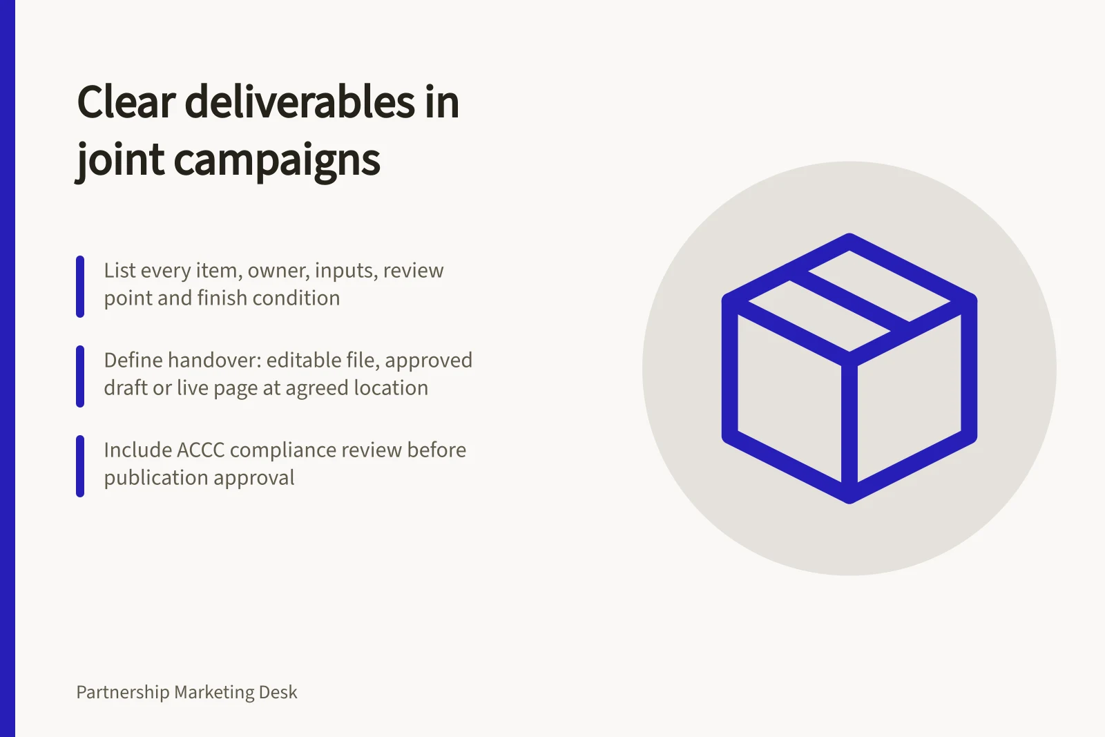 Clear deliverables in joint campaigns: List every item, owner, inputs, review point and finish condition; Define handover: editable file, approved draft or live page at agreed location; Include ACCC compliance review before publication approval