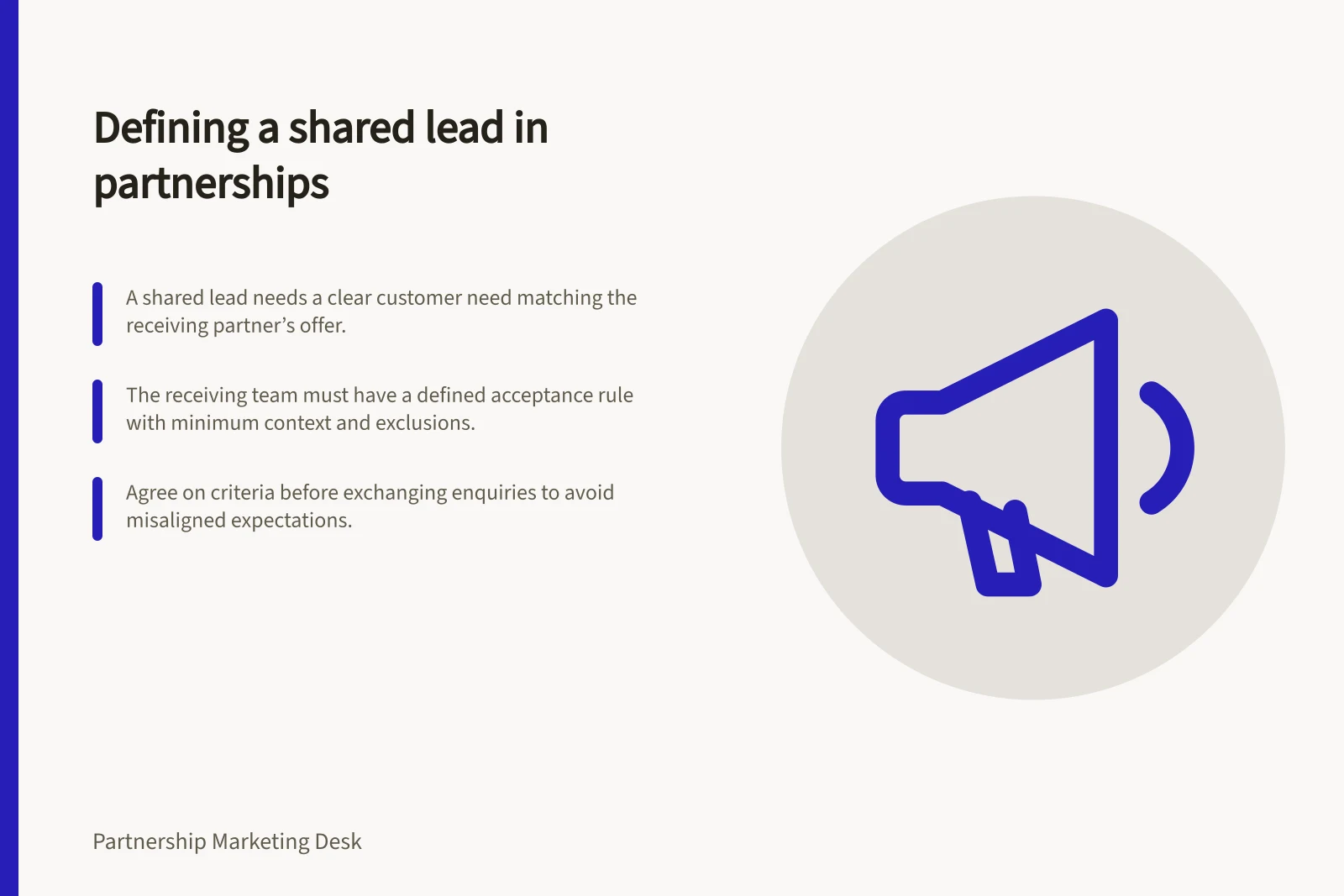Defining a shared lead in partnerships: A shared lead needs a clear customer need matching the receiving partner’s offer.; The receiving team must have a defined acceptance rule with minimum context and exclusions.; Agree on criteria before exchanging enquiries to avoid misaligned expectations.