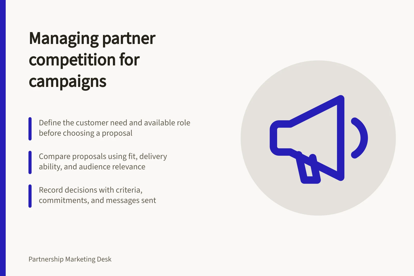 Managing partner competition for campaigns: Define the customer need and available role before choosing a proposal; Compare proposals using fit, delivery ability, and audience relevance; Record decisions with criteria, commitments, and messages sent