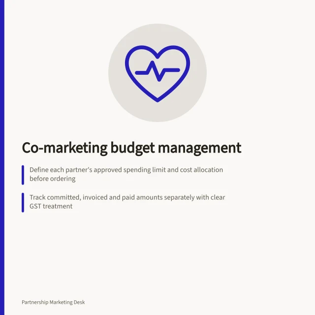 Co-marketing budget management: Define each partner's approved spending limit and cost allocation before ordering; Track committed, invoiced and paid amounts separately with clear GST treatment; Link every budget line to a specific campaign activity and customer outcome. Co-marketing budget management