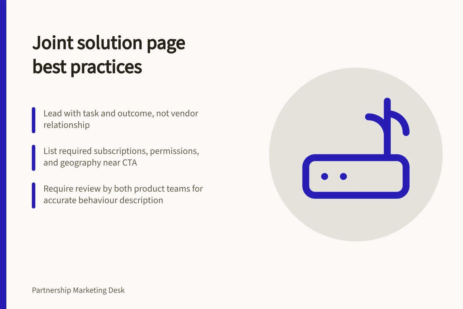 Joint solution page best practices: Lead with task and outcome, not vendor relationship; List required subscriptions, permissions, and geography near CTA; Require review by both product teams for accurate behaviour description