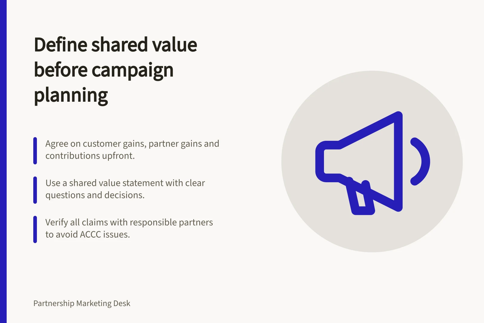 Define shared value before campaign planning: Agree on customer gains, partner gains and contributions upfront.; Use a shared value statement with clear questions and decisions.; Verify all claims with responsible partners to avoid ACCC issues.