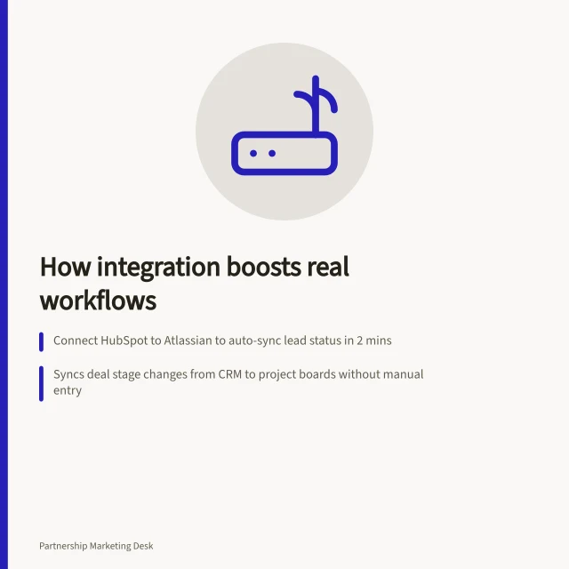 How integration boosts real workflows: Connect HubSpot to Atlassian to auto-sync lead status in 2 mins; Syncs deal stage changes from CRM to project boards without manual entry; Available only for Australia and New Zealand regions with paid plans. Explaining the customer benefit of a product integration