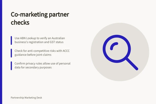Co-marketing partner checks: Use ABN Lookup to verify an Australian business’s registration and GST status; Check for anti-competitive risks with ACCC guidance before joint claims; Confirm privacy rules allow use of personal data for secondary purposes. Finding and evaluating co-marketing partners