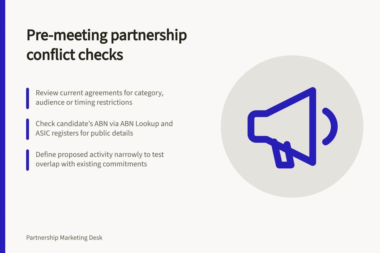 Pre-meeting partnership conflict checks: Review current agreements for category, audience or timing restrictions; Check candidate’s ABN via ABN Lookup and ASIC registers for public details; Define proposed activity narrowly to test overlap with existing commitments