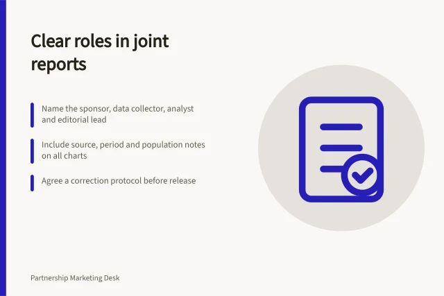 Clear roles in joint reports: Name the sponsor, data collector, analyst and editorial lead; Include source, period and population notes on all charts; Agree a correction protocol before release. Keeping partner contributions visible in a joint report