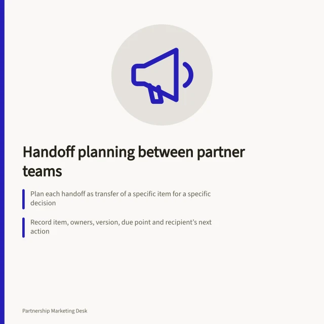 Handoff planning between partner teams: Plan each handoff as transfer of a specific item for a specific decision; Record item, owners, version, due point and recipient’s next action; Use ACCC guidelines to verify claims in Australian marketing content. Planning the handoff between partner teams